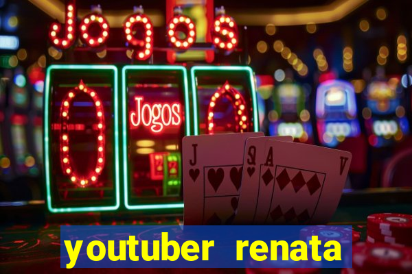 youtuber renata santos nua